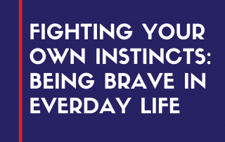 being brave in everyday life